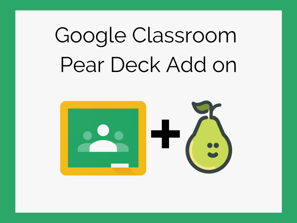 Learning Lab Google Classroom Pear Deck Add On